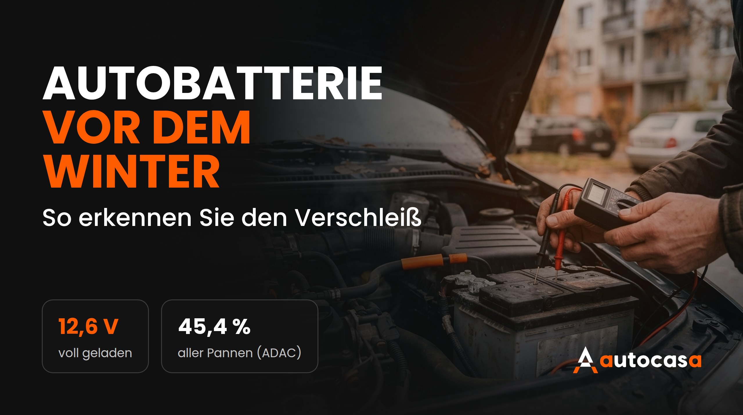 Autobatterie vor dem Winter: Verschleiß erkennen und beim Gebrauchtwagen prüfen