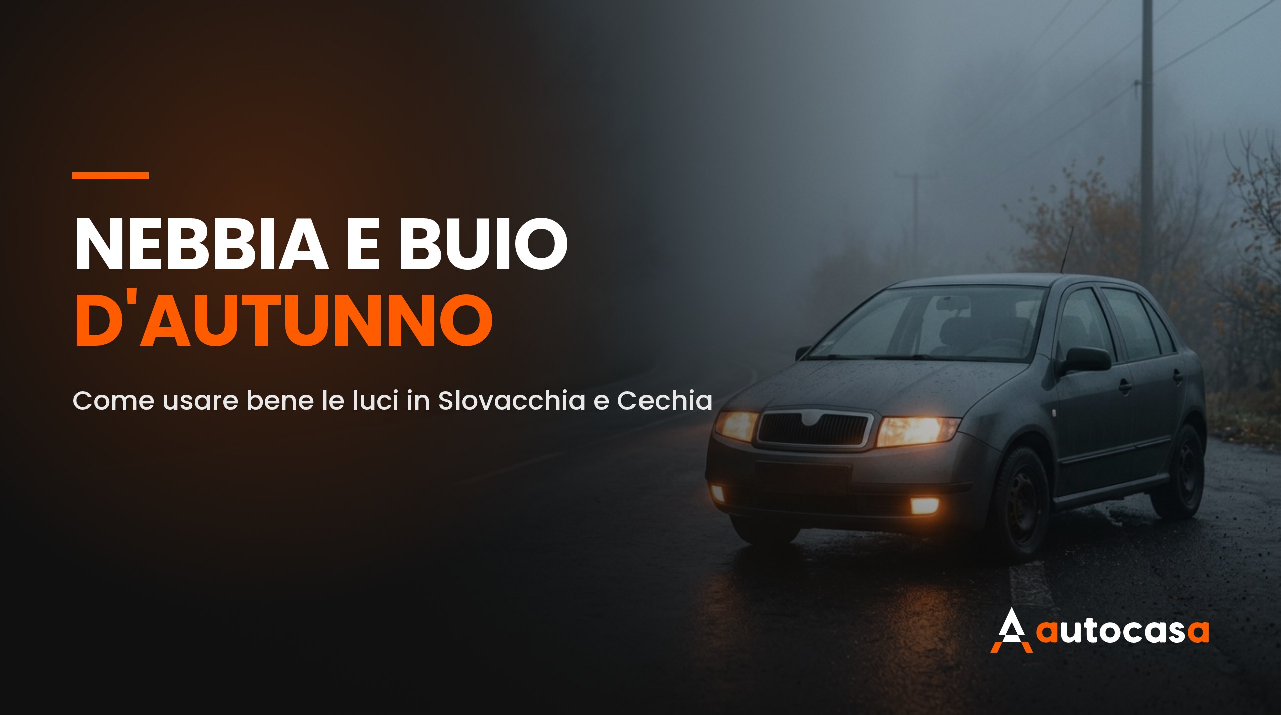 Nebbia e buio d’autunno: come usare bene le luci in Slovacchia e Cechia