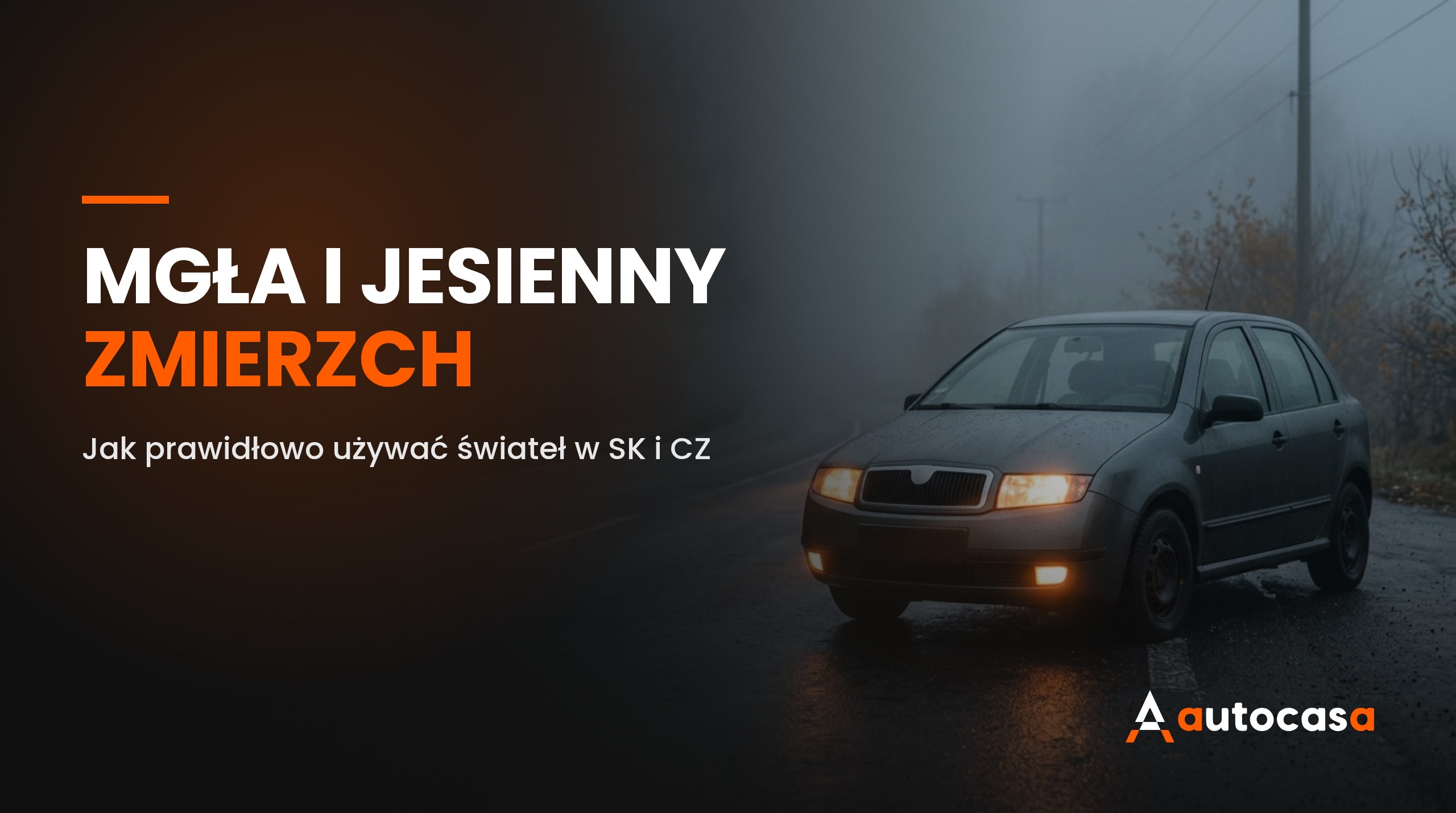 Mgła i jesienny zmierzch: jak prawidłowo świecić na Słowacji i w Czechach