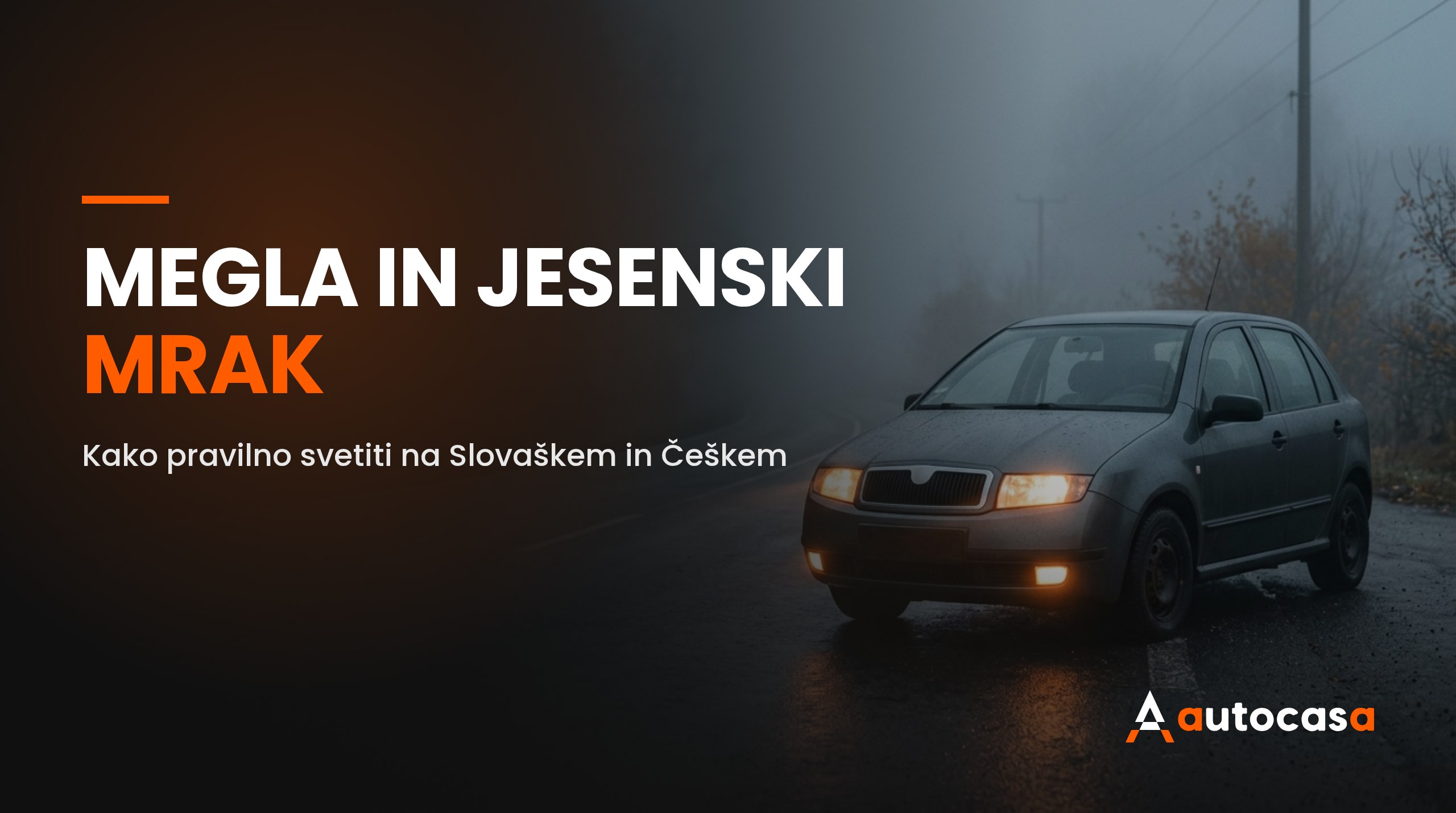 Megla in jesenski mrak: kako pravilno svetiti na Slovaškem in Češkem