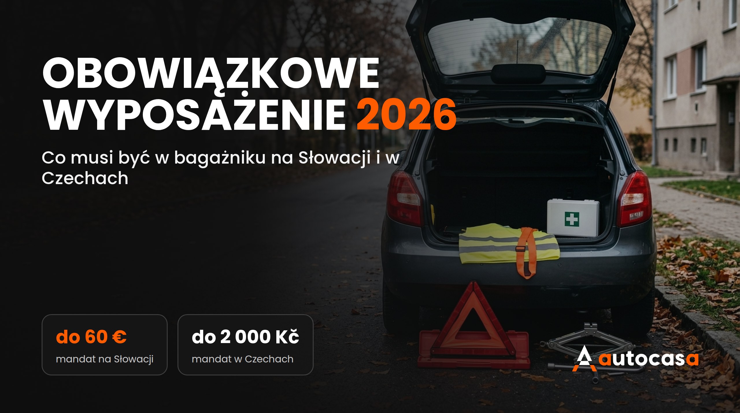 Obowiązkowe wyposażenie auta 2026 na Słowacji i w Czechach: co musi być w bagażniku