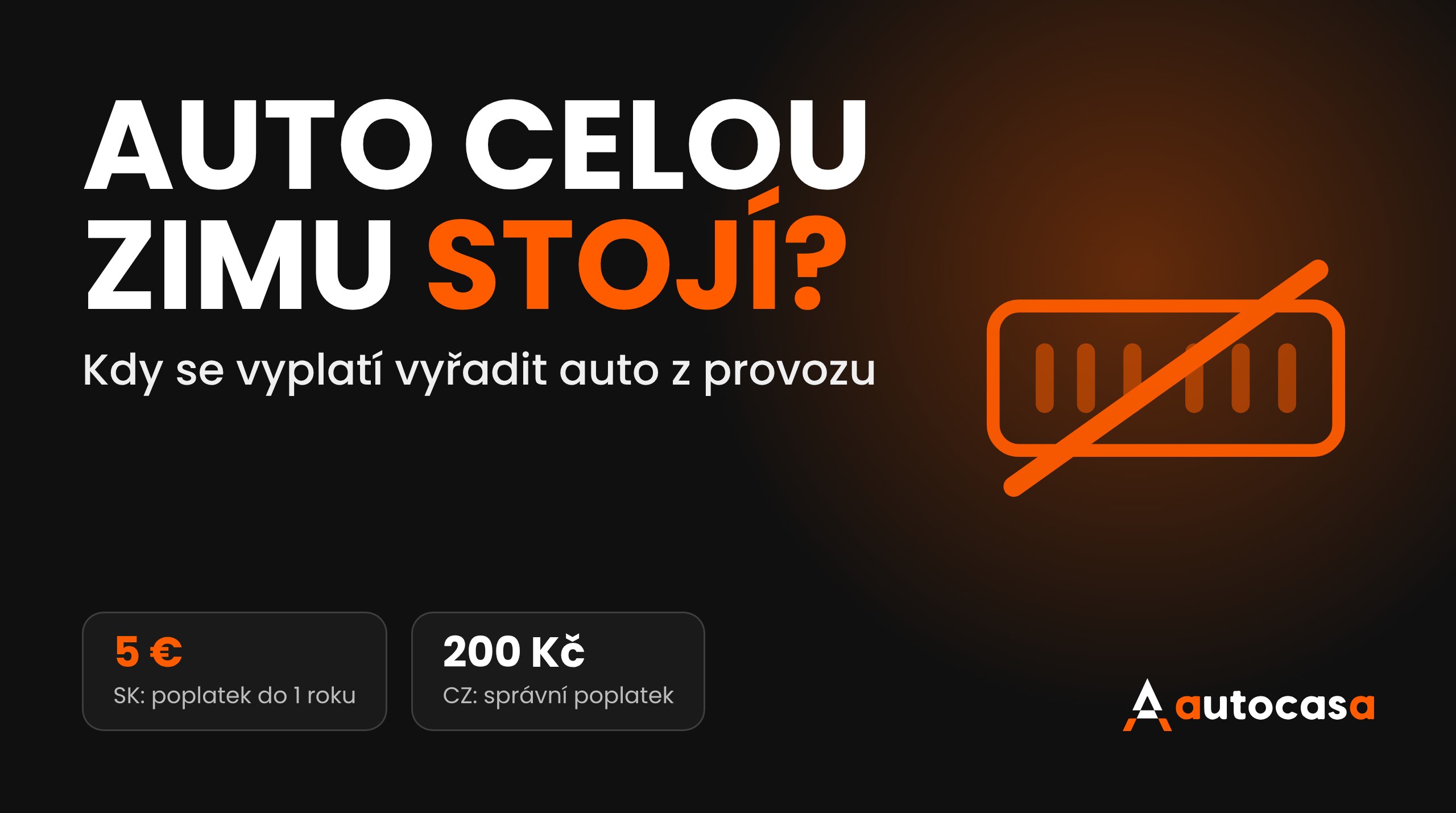 Tmavá grafika s nápisem Auto celou zimu stojí? a přeškrtnutou registrační značkou, poplatky 5 eur a 200 korun