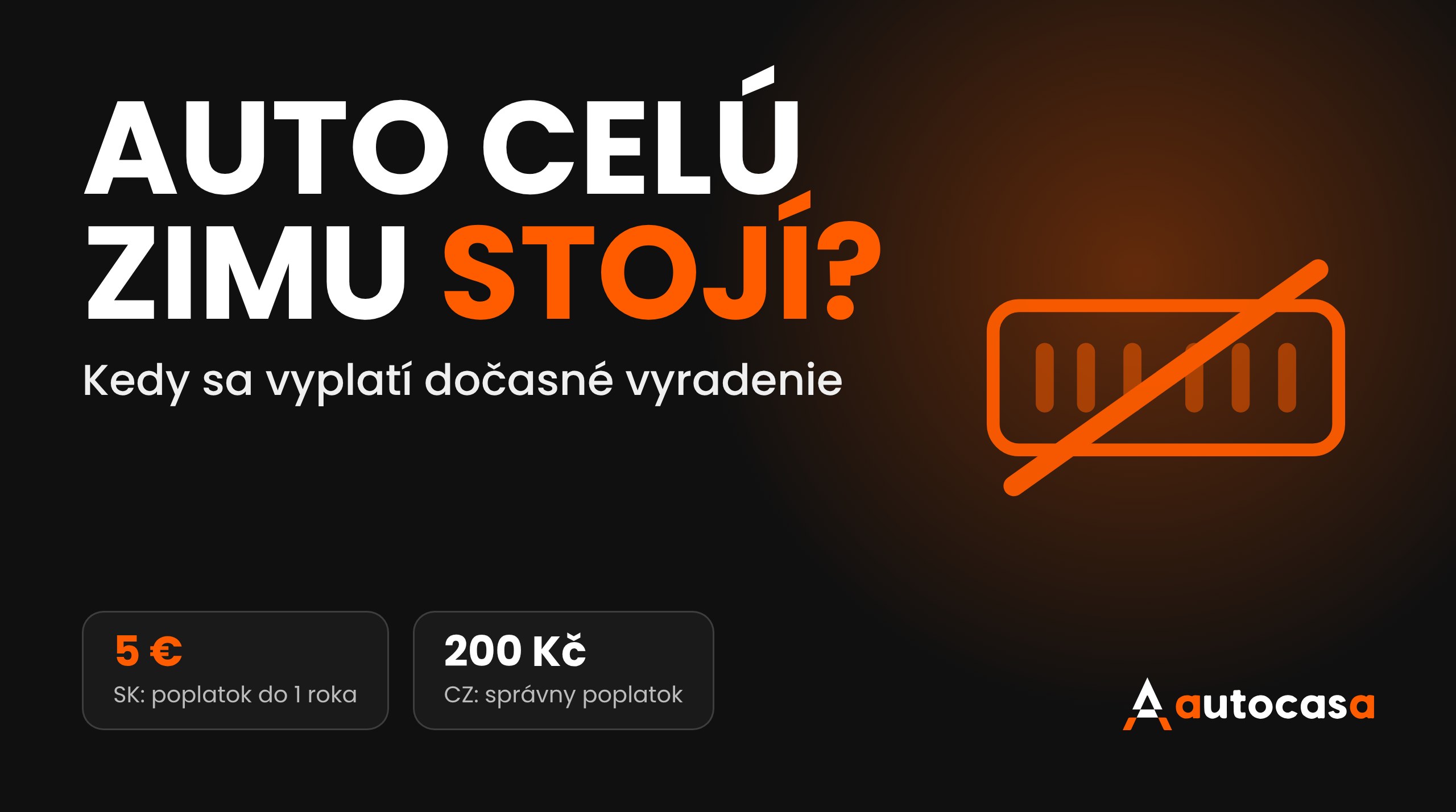 Tmavá grafika s nápisom Auto celú zimu stojí? a prečiarknutou evidenčnou tabuľkou, poplatky 5 eur a 200 korún